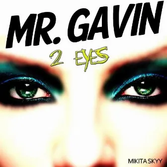 2 Eyes by Mister Gavin