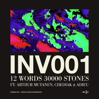 INV001: 12 WORDS 30000 STONES (feat. Arthur Mutanen, Chediak, adieu) by Arthur Mutanen