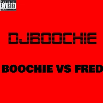 Boochie vs Fred by DJBoochie