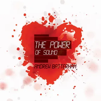 The Power Of Sound by Andrew Batterham