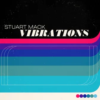 Vibrations by Stuart Mack