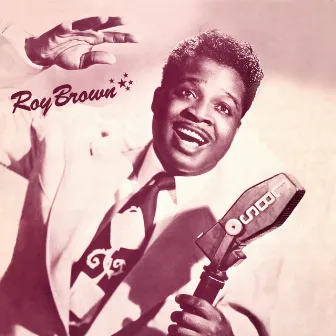 Presenting Roy Brown by Roy Brown