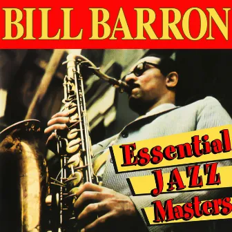 Essential Jazz Masters by Bill Barron