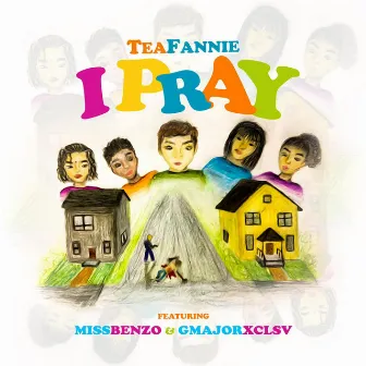 I Pray by Tea Fannie