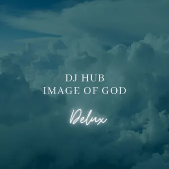 Image of God Delux by DJ Hub