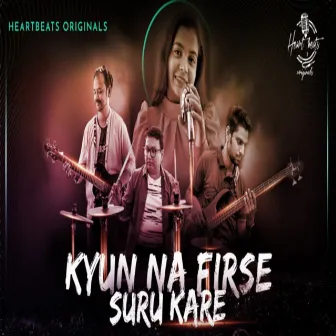 Kyu Na Fir Se Suru Kare by Pragya Dutta