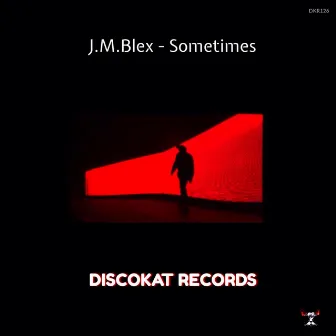 Sometimes by J.M.Blex