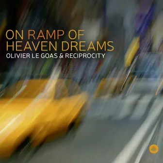 On Ramp of Heaven Dreams by Olivier Le Goas