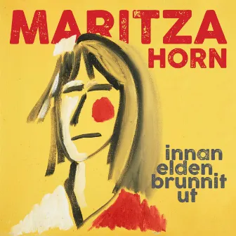 Innan elden brunnit ut by Maritza Horn