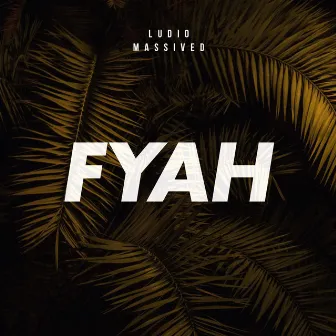 FYAH by Ludio