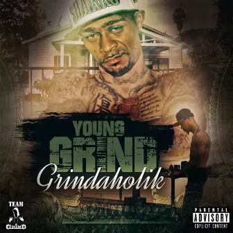 Grindaholik by Young Grind