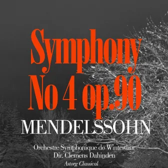 Mendelssohn : Symphony No. 4 In A Major, Op. 90, 'Italian' by Clemens Dahinden