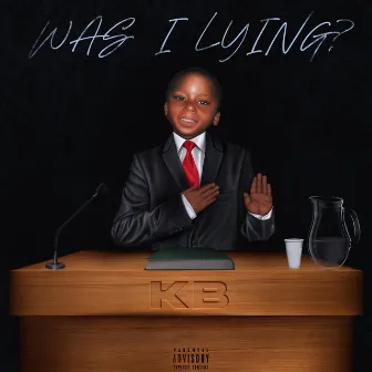 Was I Lying ? by KB