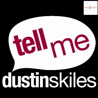 Tell Me by Dustin Skiles