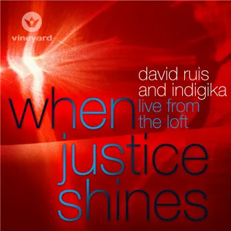 When Justice Shines by Vineyard Worship Canada