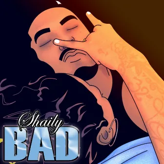 Bad by SHAILY