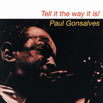 Tell It The Way It Is by Paul Gonsalves