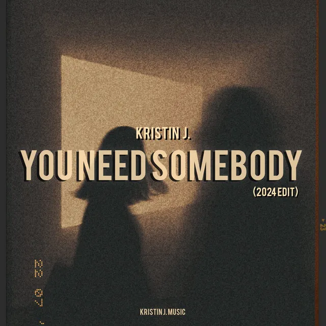 You Need Somebody (2024 Edit)