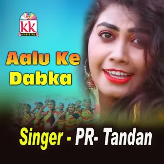 Aalu Ke Dabka by 