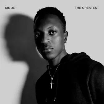 The Greatest by KiD JET