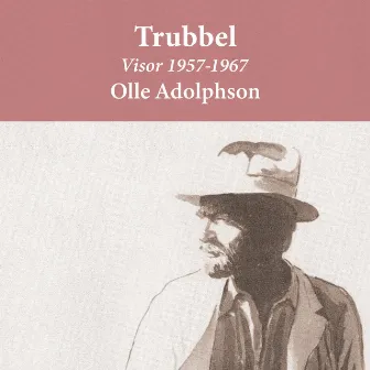 Trubbel (Visor 1957-1967) by Olle Adolphson