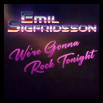 We´re Gonna Rock Tonight by Emil Sigfridsson