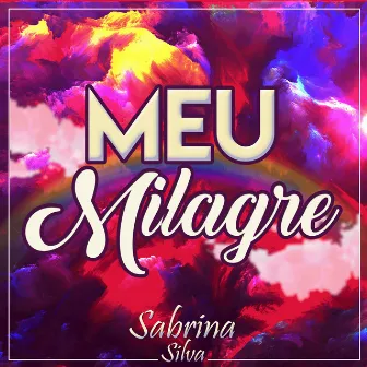 Meu Milagre by Sabrina Silva