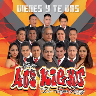 Vienes y Te Vas by Grupo Los Kiero de Edgar Zacary