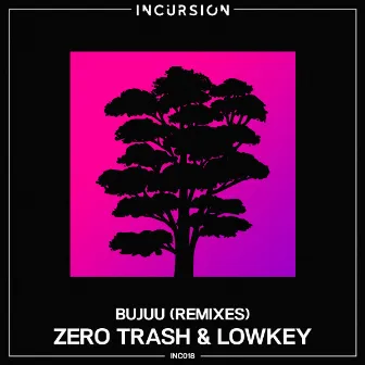 Bujuu (Remixes) by Zero Trash