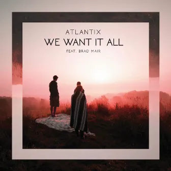 We Want It All (Acoustic Version) by Atlantix