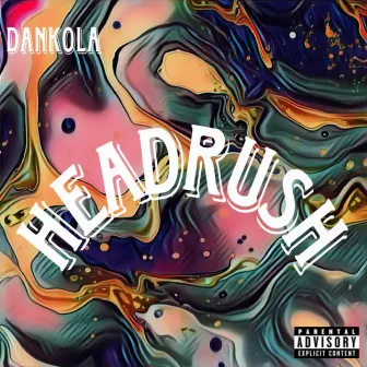 Headrush by Dankola