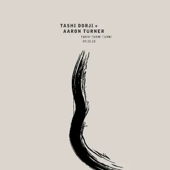 Turn! Turn! Turn! 09/20/18 ‎ by Aaron Turner