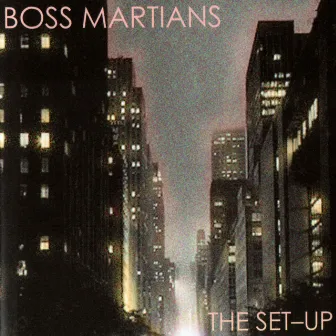 The Set-Up by Boss Martians