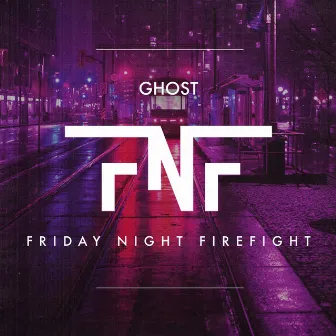 Ghost by Friday Night Firefight