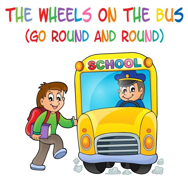 The Wheels on the Bus (Go Round and Round)