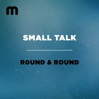 Round & Round by Small Talk