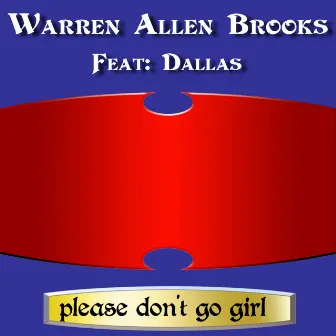 Please Don't Go Girl by Warren Allen Brooks