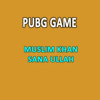 PUBG Game by Muslim Khan