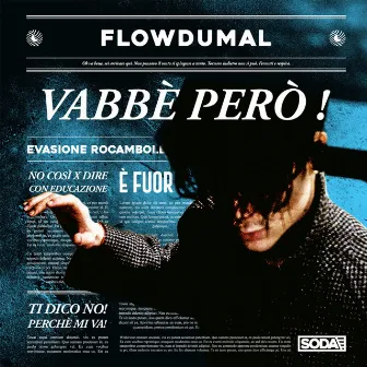 VABBÈ PERÒ by Flowdumal