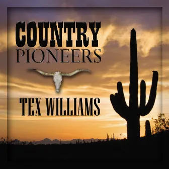 Country Pioneers - Tex Williams by Tex Williams