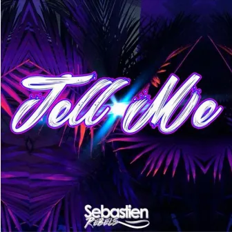 Tell Me by Sebastien Rebels