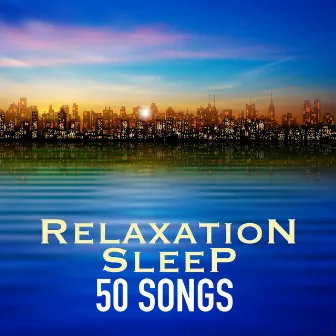 Relaxation Sleep 50 Songs: Instrumental Deep Sleeping Ambient to Listen at Night by Sleep Music Lullabies for Deep Sleep