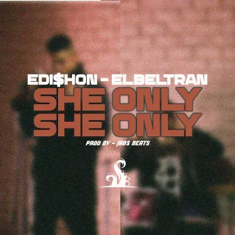 She Only by Edi$hon