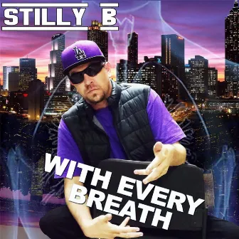 With Every Breath by Stilly B