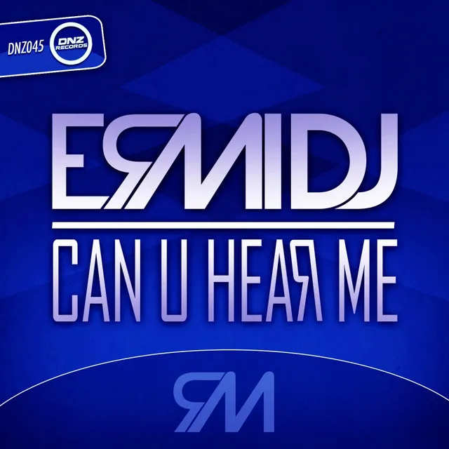 Can U Hear Me - Original Mix