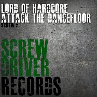 Attack The Dancefloor by Lord Of Hardcore