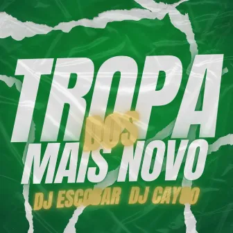 Tropa Dos Mais Novo by Vulgo FK