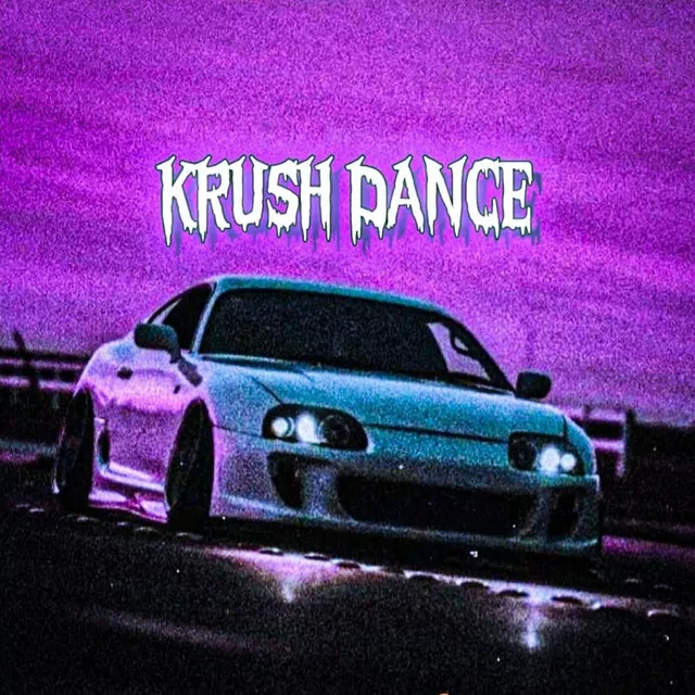 Krush Dance (Slowed + Reverb)