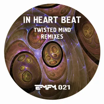 Twisted Mind Remixes by In Heart Beat