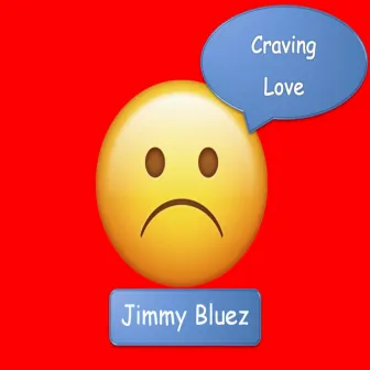 Craving Love by Jimmy Bluez